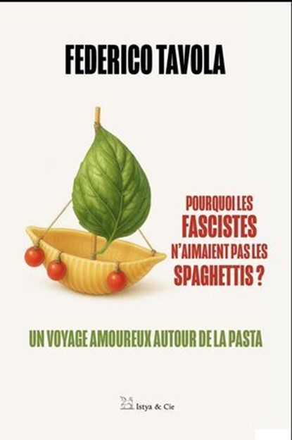 Pourquoi les fascistes n'aiment pas les spaghettis ?, Federico Tavola - Ebook - 9782889443338
