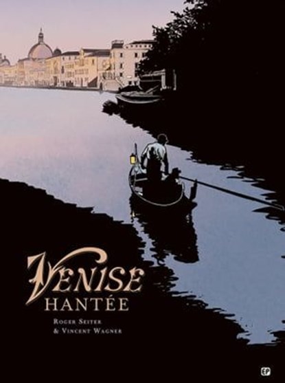 Venise hantée T2, Laurent Wagner ; Roger Seiter - Ebook - 9782889522477