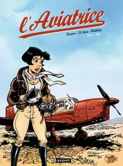 L'Aviatrice T1, Bruno Di Sano ; François Walthéry ; Etienne Borgers - Ebook - 9782889522965
