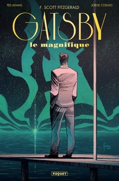 Gatsby le magnifique, Jorge Coelho ; Ted Adams - Ebook - 9782889524747