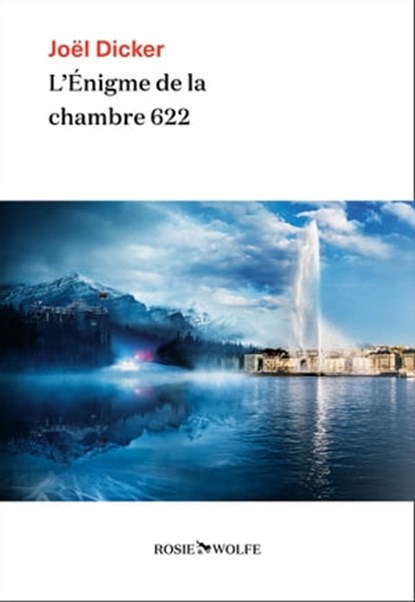 L'Enigme de la chambre 622, Joël Dicker - Ebook - 9782889730162