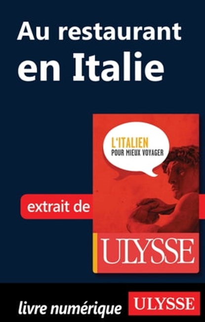 Au restaurant en Italie (Guide de conversation), Nicole Pons ; Claude-Victor Langlois - Ebook - 9782896656806