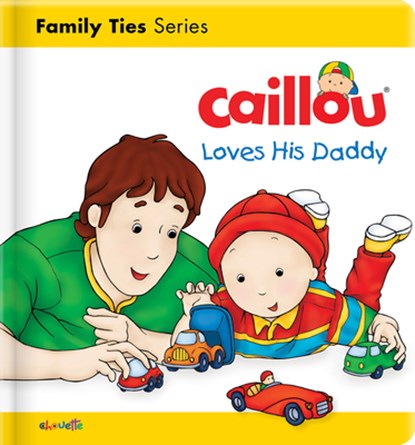 Caillou Loves his Daddy, Christine L'heureux - Gebonden - 9782897184407