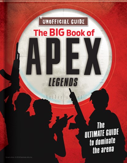 The Big Book of Apex Legends (Unoffical Guide): The Ultimate Guide to Dominate the Arena, Michael Davis - Paperback - 9782898021367