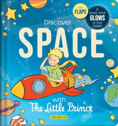 Discover Space with the Little Prince: A Book That Glows in the Dark!, Corinne Delporte - Gebonden - 9782898025822
