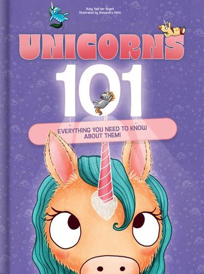 Bogen, R: Unicorns 101: Everything You Need to Know about Un, Ruby van der Bogen ; Crackboom! Books - Gebonden - 9782898025976