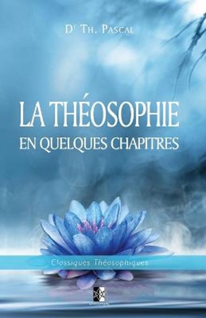 La Theosophie en quelques chapitres, Theophile Pascal - Paperback - 9782898061622