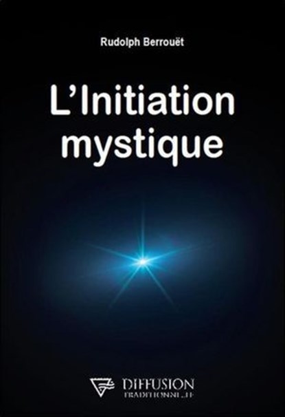 L'initiation mystique, Rudolph Berrouët - Ebook - 9782908353624