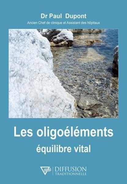 Les oligoéléments équilibre vital, Dr Paul Dupont - Ebook - 9782908353983