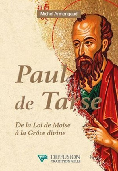 Paul de Tarse - De la Loi de Moïse à la Grâce divine, Michel Armengaud - Ebook - 9782908353990