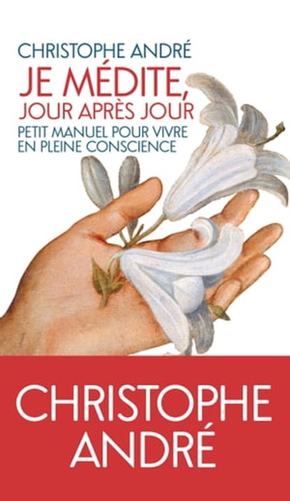 Je médite jour après jour, André Christophe - Ebook - 9782913366848