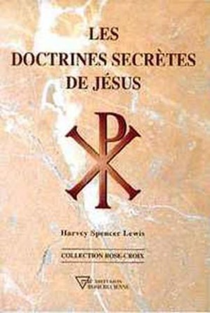 Doctrines secrètes de Jésus, Harvey Spencer Lewis - Ebook - 9782914226677