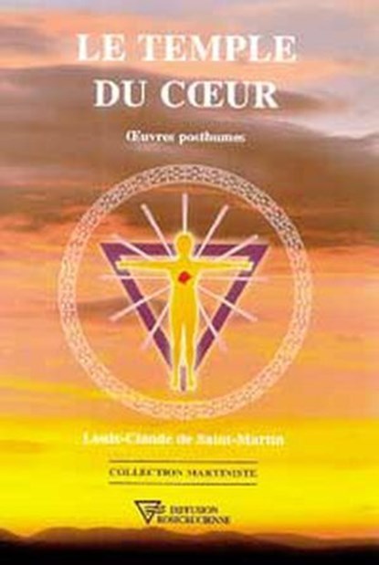 Le Temple du coeur - Oeuvres posthumes, Louis Claude de Saint-Martin - Ebook - 9782914226790