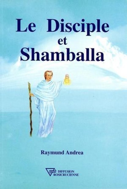 Le Disciple et Shamballa, Raymund Andrea - Ebook - 9782914226844