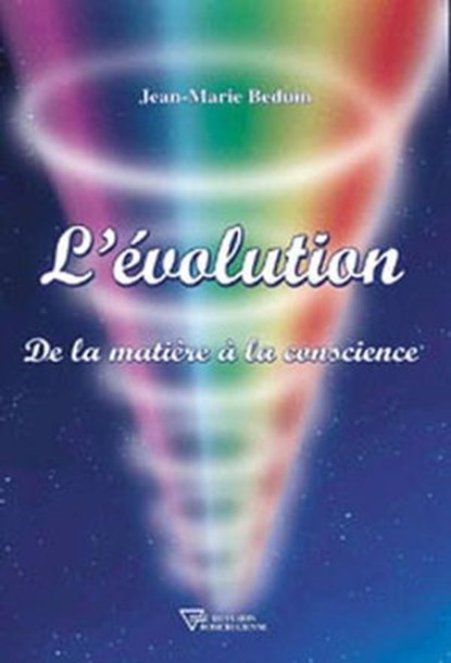L'évolution - De la matière à la conscience, Jean-Marie Beduin - Ebook - 9782914226851