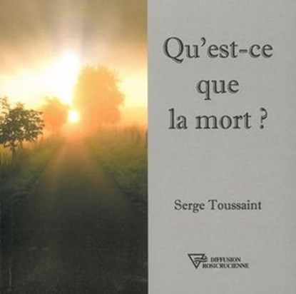 Qu'est-ce que la mort ?, Serge Toussaint - Ebook - 9782914226929