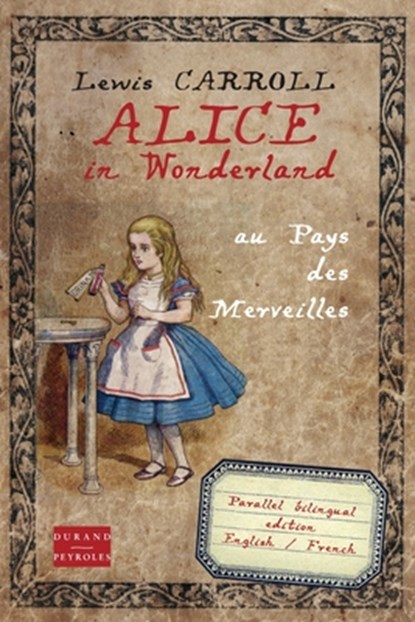 Alice in Wonderland au pays des merveilles: Bilingual edition English French, Durand-Peyroles - Paperback - 9782915723250