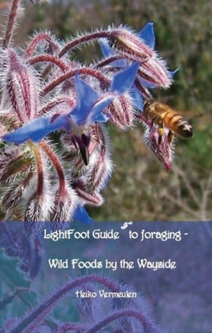Lightfoot Guide to Foraging - Wild Foods by the Wayside, Heiko Vermeulen - Paperback - 9782917183236