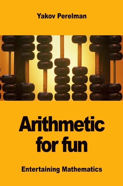 Arithmetic for fun, Yakov Perelman - Paperback - 9782917260500