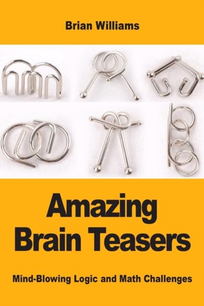 Amazing Brain Teasers, Brian Williams - Paperback - 9782917260647