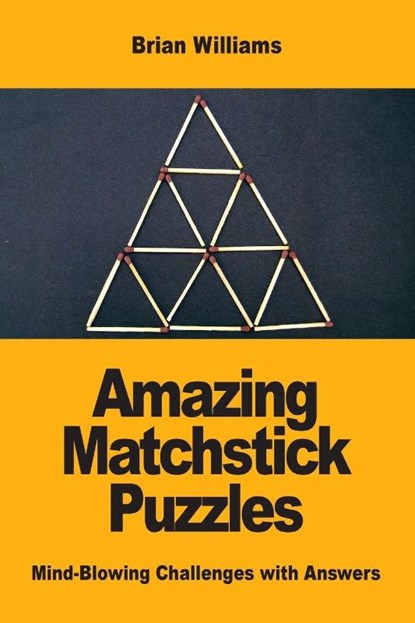 Amazing Matchstick Puzzles, Brian Williams - Paperback - 9782917260661