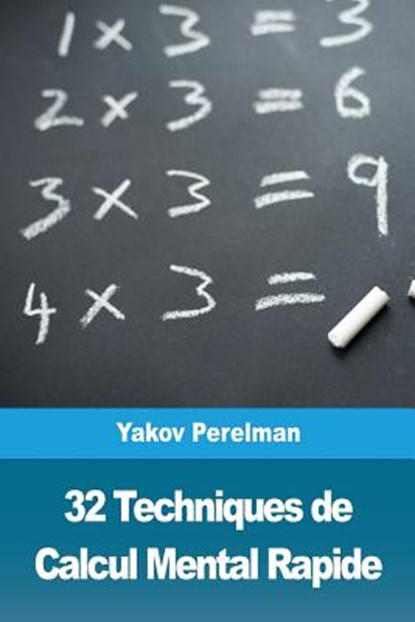 32 Techniques de Calcul Mental Rapide, Yakov Perelman - Paperback - 9782917260968