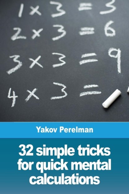 32 simple tricks for quick mental calculations, Yakov Perelman - Paperback - 9782917260982