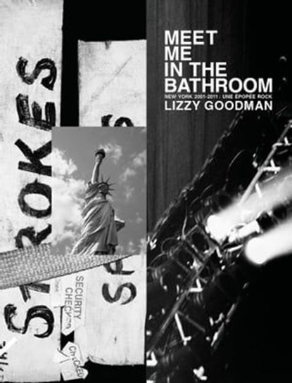 Meet Me In The Bathroom, Lizzy Goodman - Ebook - 9782919547807