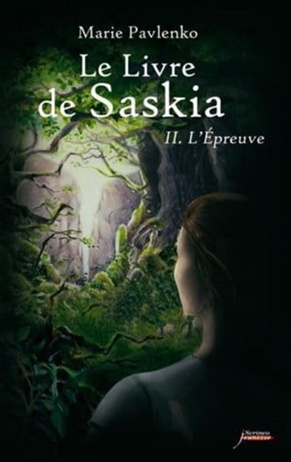 Le livre de Saskia - Tome 2 L'épreuve, Marie Pavlenko - Ebook - 9782919755394