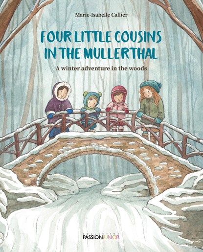 Four little cousins in the Mullerthal - A winter adventure in the woods, Marie-Isabelle Callier - Gebonden - 9782919792481