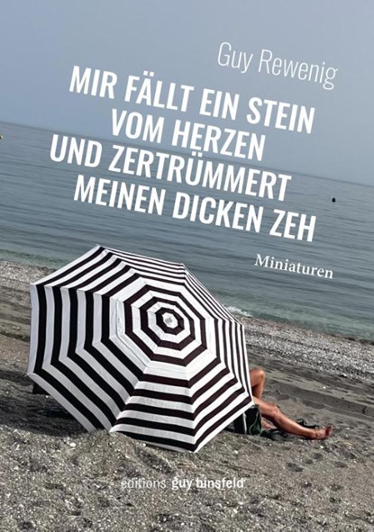 Mir fällt ein Stein vom Herzen und zertrümmert meinen dicken Zeh, Guy Rewenig - Gebonden - 9782919822263