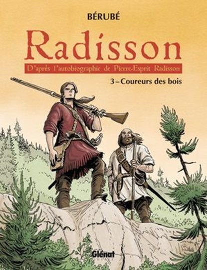 Radisson - Tome 03, Bérubé - Ebook - 9782923621708
