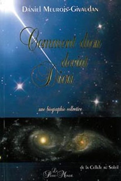 Comment dieu devint Dieu, Daniel Meurois - Ebook - 9782923647654