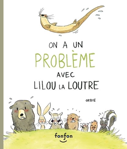 On a Un Problème Avec Lilou La Loutre, Orbie - Gebonden - 9782923813745
