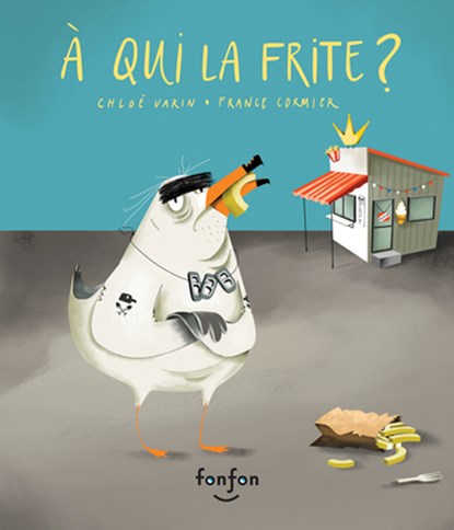 À Qui La Frite ?, Chloé Varin - Gebonden - 9782923813974