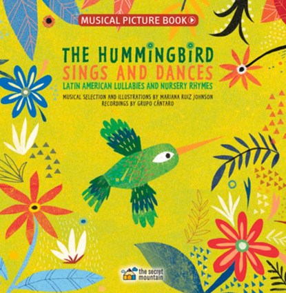 The Hummingbird Sings and Dances, Mariana Ruiz Johnson - Gebonden - 9782924774205