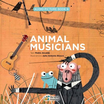 Animal Musicians, Pedro Alcalde ; Julio Antonio Blasco - Gebonden - 9782924774540