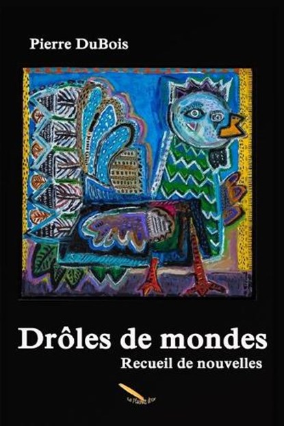 Droles de Mondes, DUBOIS,  Pierre - Paperback - 9782924849026