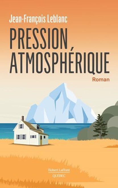 Pression atmosphérique, Jean-François Leblanc - Ebook - 9782924910634