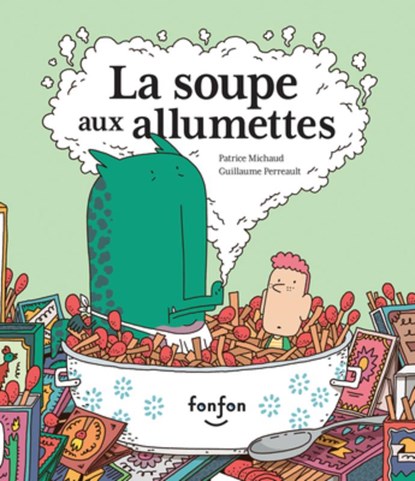 La Soupe Aux Allumettes, Patrice Michaud - Gebonden - 9782924984550