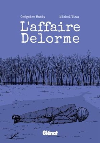 L'affaire Delorme, Grégoire Mabit ; Michel Viau - Ebook - 9782924997031