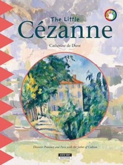 Little Cezanne: Discover Provence and Paris with the Father of Cubism!, Catherine du Duve - Paperback - 9782930382791