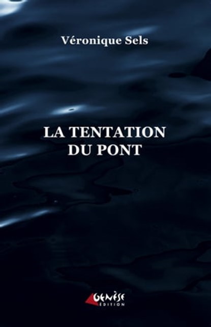 La tentation du pont, Véronique Sels - Ebook - 9782930585475