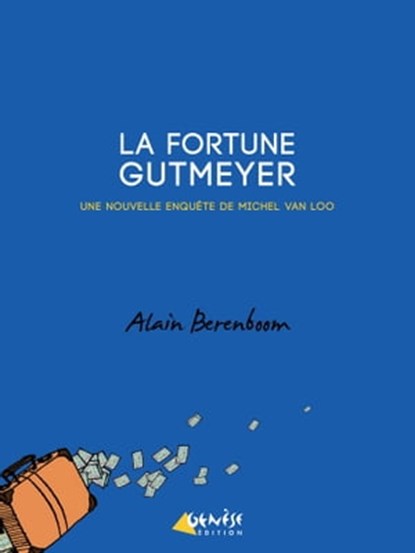 La fortune Gutmeyer, Alain Berenboom - Ebook - 9782930585956