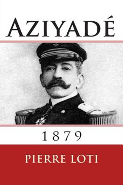 Aziyade: 1879, Pierre Loti - Paperback - 9782930718446