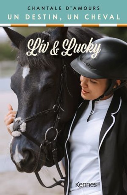 Liv et Lucky, Chantale D'Amours - Ebook - 9782931300787