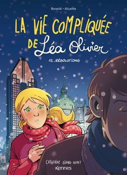 La Vie compliquée de Léa Olivier BD T12, Ludo Borecki ; Alcante ; Catherine Girard Audet - Ebook - 9782931371008