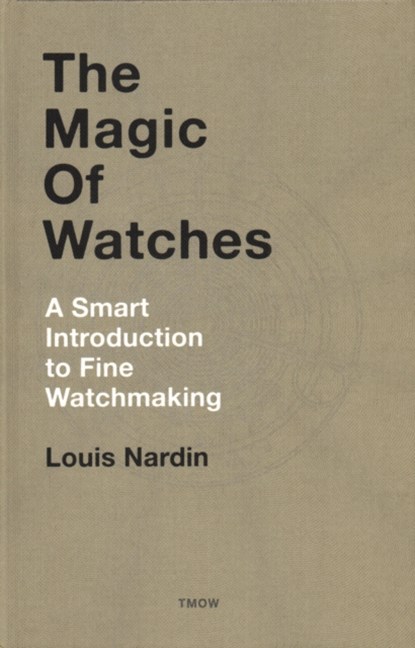 The Magic of Watches, Louis Nardin - Gebonden - 9782940506286