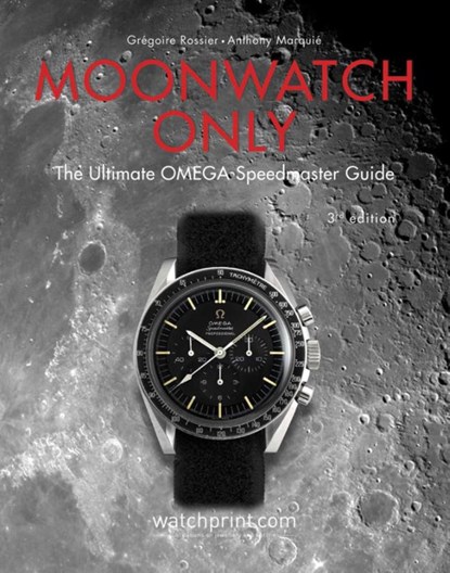 Moonwatch Only, Gregoire Rossier ; Anthony Marquie - Gebonden Gebonden - 9782940506309