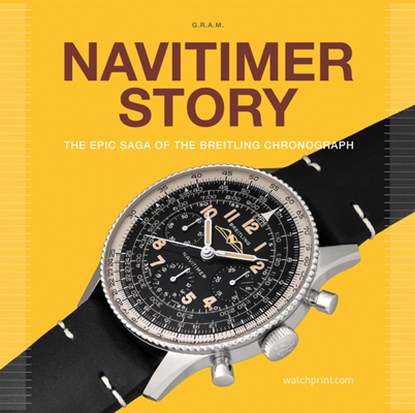 Navitimer Story, Gregoire Rossier ; Anthony Marquie - Gebonden - 9782940506453
